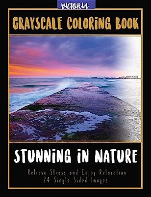 Stunning In Nature: Landscapes Grayscale Coloring Book Relieve Stress And Enjoy Relaxation 24 Single Sided Images-..