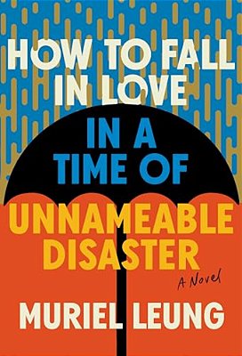 How To Fall In Love In A Time Of Unnameable Disaster-..
