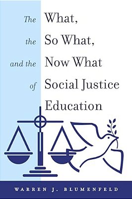 The What, The So What, And The Now What Of Social Justice Education-..