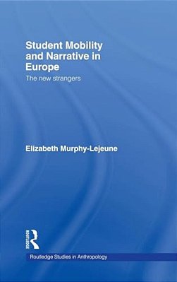 Student Mobility And Narrative In Europe: The New Strangers-..
