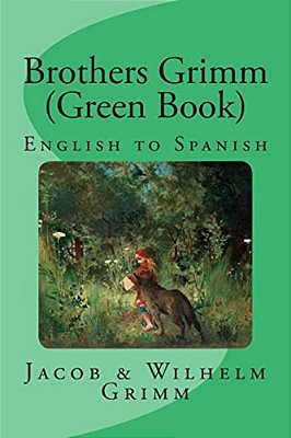 Brothers Grimm (Green Book): English To Spanish-..