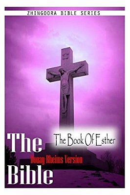 The Bible Douay-Rheims Version, The Book Of Esther-..