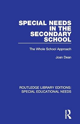 Special Needs In The Secondary School: The Whole School Approach-..