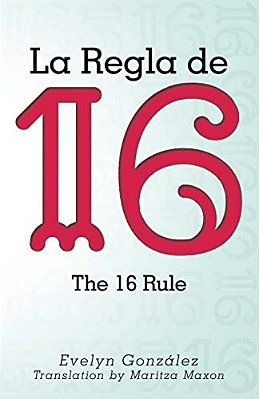 La Regla De 16: The 16 Rule-..