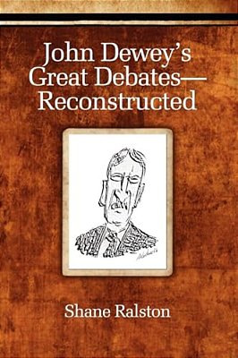 John Dewey's Great Debates-Reconstructed-..