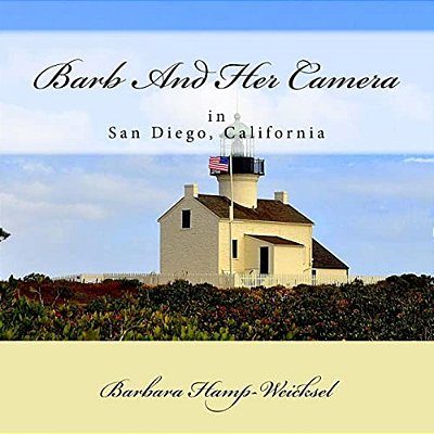 Barb And Her Camera: In San Diego, California-..