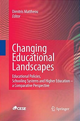 Changing Educational Landscapes: Educational Policies, Schooling Systems And Higher Education - A Comparative Perspective-..