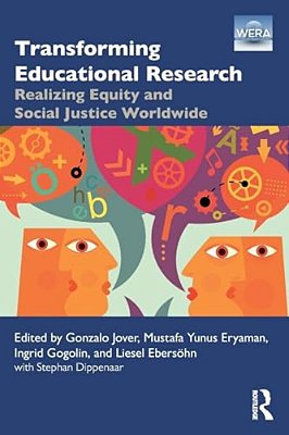 Transforming Educational Research: Realizing Equity And Social Justice Worldwide-..