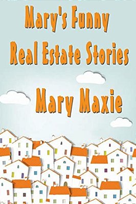 Mary's Funny Real Estate Stories-..