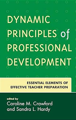 Dynamic Principles Of Professional Development: Essential Elements Of Effective Teacher Preparation-..