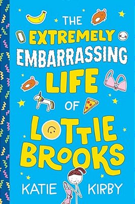 The Extremely Embarrassing Life Of Lottie Brooks-..
