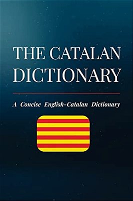 The Catalan Dictionary: A Concise English-Catalan Dictionary-..