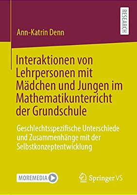 Interaktionen Von Lehrpersonen Mit Mädchen Und Jungen Im Mathematikunterricht Der Grundschule: Geschlechtsspezifische Unterschiede Und Zusammenhänge M-..