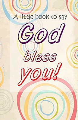 A Little Book To Say God Bless You-..
