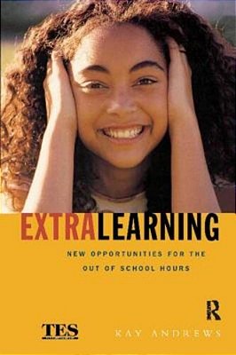 Extra Learning: Out Of School Learning And Study Support In Practice-..