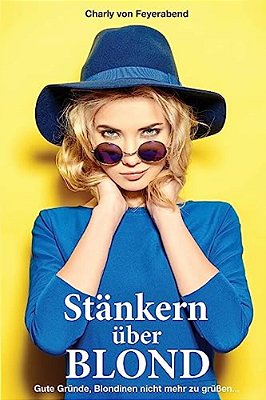 Stänkern Über Blond: Gute Gründe, Blondinen Nicht Mehr Zu Grüßen-..