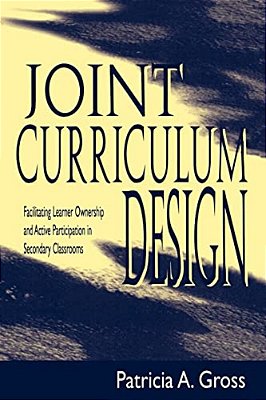 Joint Curriculum Design: Facilitating Learner Ownership And Active Participation In Secondary Classrooms-..