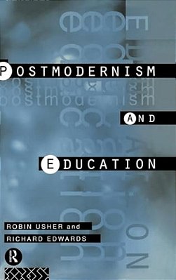 Postmodernism And Education: Different Voices, Different Worlds-..
