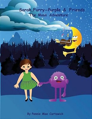 Sarah, Furry-Purple & Friends.: The Moon Adventure-..