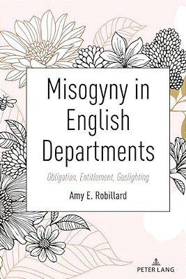 Misogyny In English Departments: Obligation, Entitlement, Gaslighting-..