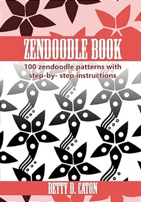 Zendoodle Book: 100 Zendoodle Patterns With Step-By-step Instructions-..