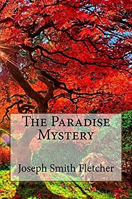 The Paradise Mystery Joseph Smith Fletcher-..
