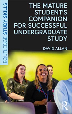 The Mature Student's Companion For Successful Undergraduate Study-..