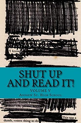 Shut Up And Read It!: Volume V-..