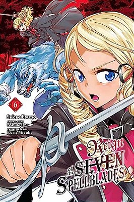 Reign Of The Seven Spellblades, Vol. 6 (Manga)-..