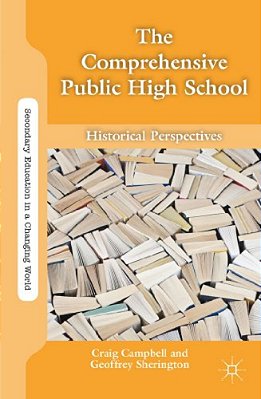 The Comprehensive Public High School: Historical Perspectives-..