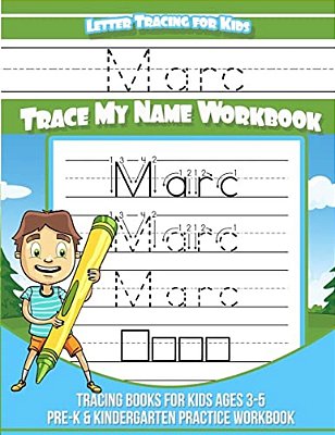 Marc Letter Tracing For Kids Trace My Name Workbook: Tracing Books For Kids Ages 3 - 5 Pre-k & Kindergarten Practice Workbook-..