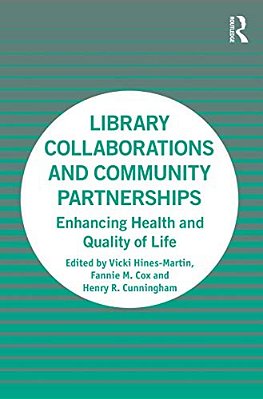 Library Collaborations And Community Partnerships: Enhancing Health And Quality Of Life-..