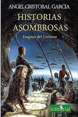 Historias Asombrosas: Enigmas Del Universo-..