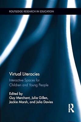 Virtual Literacies: Interactive Spaces For Children And Young People-..