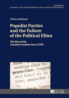 Populist Parties And The Failure Of The Political Elites: The Rise Of The Austrian Freedom Party (Fpoe)-..