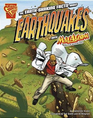 The Earth-Shaking Facts About Earthquakes With Max Axiom, Super Scientist-..