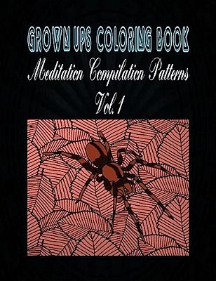 Grown Ups Coloring Book Meditation Compilation Patterns Vol. 1 Mandalas-..