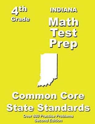 Indiana 4Th Grade Math Test Prep: Common Core Learning Standards-..