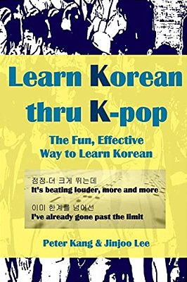 Learn Korean Thru K-Pop: K-Pop Songs To Help Learn Korean-..