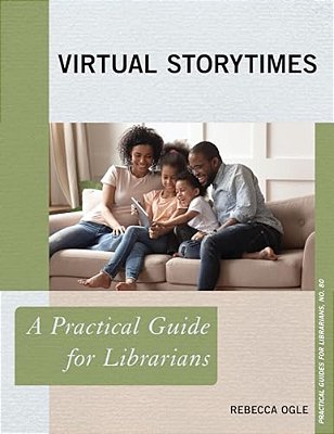Virtual Storytimes: A Practical Guide For Librarians-..