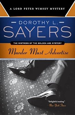Murder Must Advertise: A Lord Peter Wimsey Mystery-..