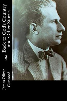 Back To God's Country And Other Stories-..