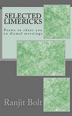 Selected Limericks: Poems To Cheer You On Dismal Mornings-..