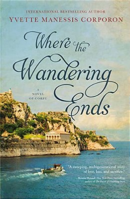 Where The Wandering Ends: A Novel Of Corfu-..
