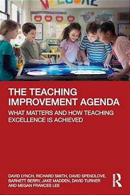 The Teaching Improvement Agenda: What Matters And How Teaching Excellence Is Achieved-..