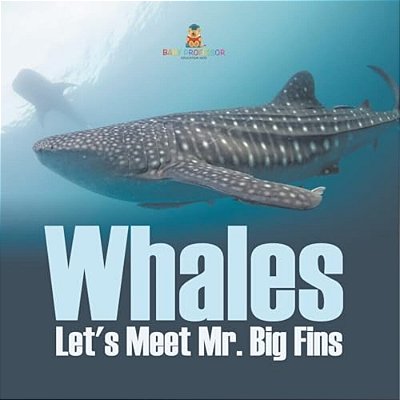 Whales - Let's Meet Mr. Big Fins-..