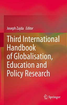 Third International Handbook Of Globalisation, Education And Policy Research-..
