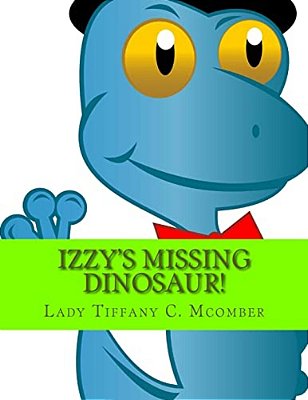 Izzy's Missing Dinosaur!: Izzy's Easy School-..