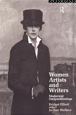Women Artists And Writers: Modernist (Im)positionings-..