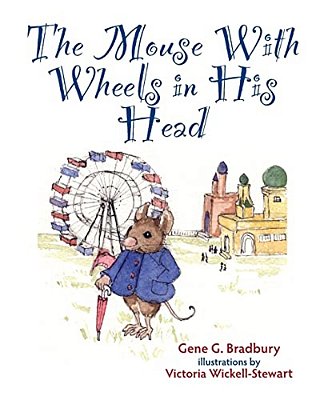 The Mouse With Wheels In His Head-..